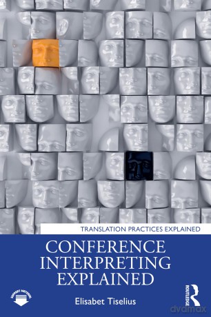 Conference Interpreting Explained (Translation Practices Explained) - Elisabet Tiselius [KSIĄŻKA]