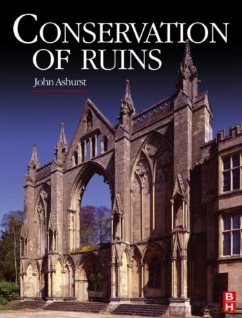 Conservation of Ruins (Butterworth-Heinemann Series in Conservation and Museology) - John Ashurst [KSIĄŻKA]