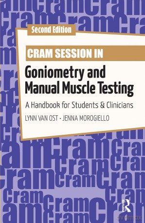 Cram Session in Goniometry and Manual Muscle Testing: A Handbook for Students and Clinicians - Lynn Van Ost [KSIĄŻKA]
