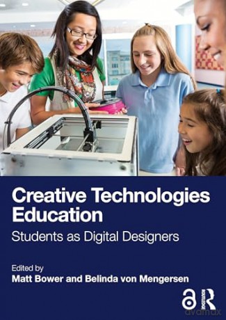 Creative Technologies Education: Students as Digital Designers - Matt Bower [KSIĄŻKA]