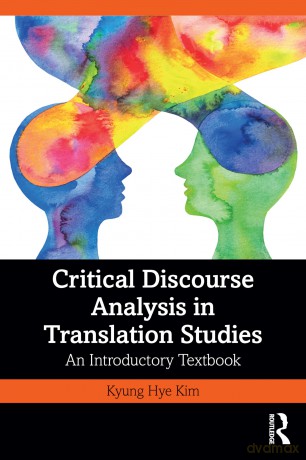 Critical Discourse Analysis in Translation Studies: An Introductory Textbook - Kyung Hye Kim [KSIĄŻKA]