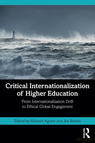 Critical Internationalization of Higher Education: From Internationalization Drift to Ethical Global Engagement - Melanie Agnew [KSIĄŻKA]