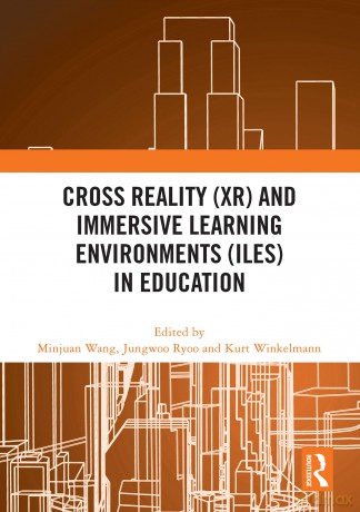 Cross Reality (XR) and Immersive Learning Environments (ILEs) in Education - Minjuan Wang [KSIĄŻKA]