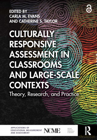 Culturally Responsive Assessment in Classrooms and Large-Scale Contexts: Theory, Research, and Practice (NCME APPLICATIONS OF EDUCATIONAL MEASUREMENT AND ASSESSMENT) - Carla M. Evans [KSIĄŻKA]