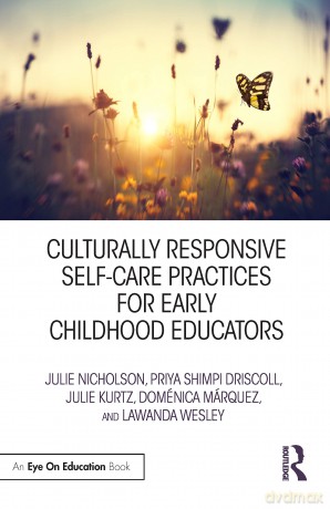 Culturally Responsive Self-Care Practices for Early Childhood Educators - Julie Nicholson [KSIĄŻKA]