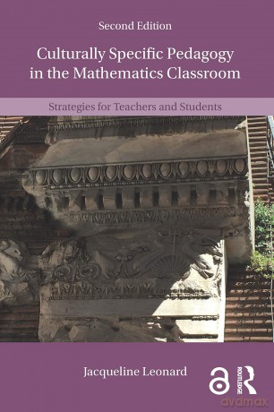 Culturally Specific Pedagogy in the Mathematics Classroom: Strategies for Teachers and Students - Jacqueline Leonard [KSIĄŻKA]