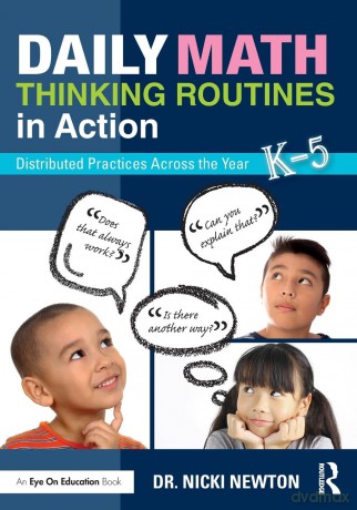 Daily Math Thinking Routines in Action: Distributed Practices Across the Year - Nicki Newton [KSIĄŻKA]