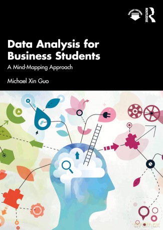 Data Analysis for Business Students: A Mind-Mapping Approach - Michael Xin Guo [KSIĄŻKA]