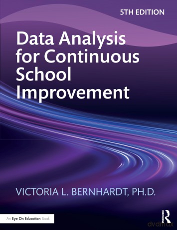 Data Analysis for Continuous School Improvement - Victoria L. Bernhardt [KSIĄŻKA]