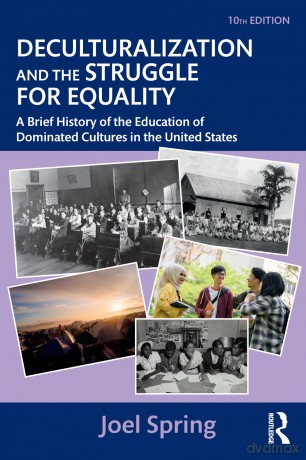 Deculturalization and the Struggle for Equality: A Brief History of the Education of Dominated Cultures in the United States (Sociocultural, Political, and Historical Studies in Education) - Joel Spring [KSIĄŻKA]
