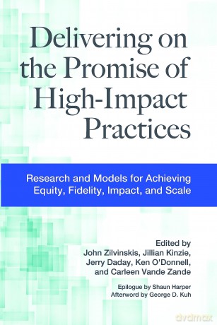Delivering on the Promise of High-Impact Practices: Research and Models for Achieving Equity, Fidelity, Impact, and Scale - Carleen Vande Zande [KSIĄŻKA]