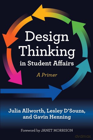 Design Thinking in Student Affairs: A Primer - Gavin W. Henning [KSIĄŻKA]