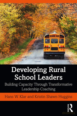 Developing Rural School Leaders: Building Capacity Through Transformative Leadership Coaching - Hans W. Klar [KSIĄŻKA]