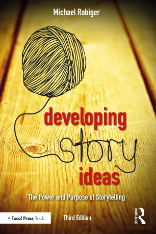 Developing Story Ideas: The Power and Purpose of Storytelling - Michael Rabiger [KSIĄŻKA]