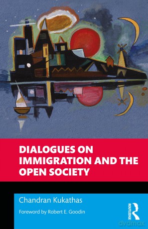 Dialogues on Immigration and the Open Society (Philosophical Dialogues on Contemporary Problems) - Chandran Kukathas [KSIĄŻKA]
