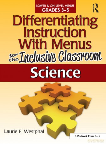 Differentiating Instruction With Menus for the Inclusive Classroom: Science (Grades 3-5) - Laurie E. Westphal [KSIĄŻKA]