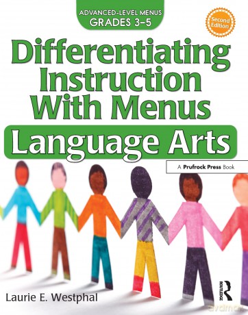 Differentiating Instruction With Menus: Language Arts (Grades 3-5): 0 - Laurie E. Westphal [KSIĄŻKA]