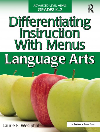 Differentiating Instruction With Menus: Language Arts (Grades K-2): 0 - Laurie E. Westphal [KSIĄŻKA]