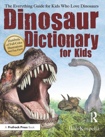Dinosaur Dictionary for Kids: The Everything Guide for Kids Who Love Dinosaurs - Bob Korpella [KSIĄŻKA]
