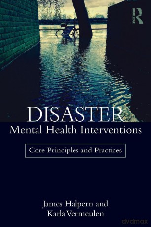 Disaster Mental Health Interventions: Core Principles and Practices - James Halpern [KSIĄŻKA]