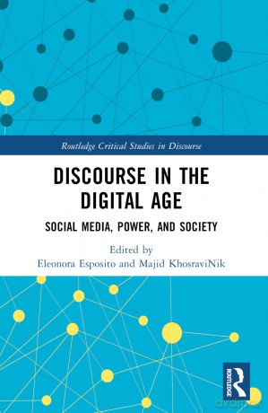 Discourse in the Digital Age: Social Media, Power, and Society (Routledge Critical Studies in Discourse) - Eleonora Esposito [KSIĄŻKA]