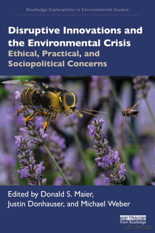 Disruptive Innovations and the Environmental Crisis: Ethical, Practical, and Sociopolitical Concerns (Routledge Explorations in Environmental Studies) - Justin Donhauser [KSIĄŻKA]
