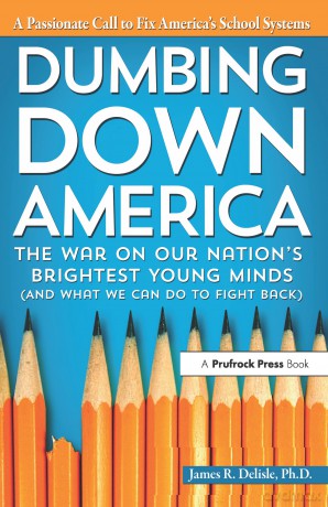 Dumbing Down America: The War on Our Nation's Brightest Young Minds - James R. Delisle [KSIĄŻKA]