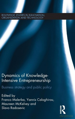 Dynamics of Knowledge Intensive Entrepreneurship: Business Strategy and Public Policy (Routledge Studies in Innovation, Organizations and Technology) - Franco Malerba [KSIĄŻKA]