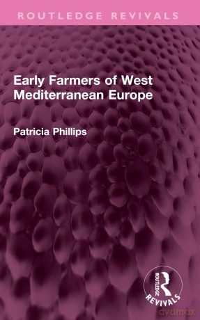 Early Farmers of West Mediterranean Europe (Routledge Revivals) - Patricia Phillips [KSIĄŻKA]