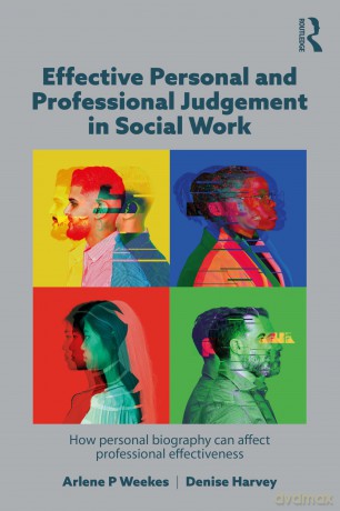 Effective Personal and Professional Judgement in Social Work: How personal biography can affect professional effectiveness - Denise Harvey [KSIĄŻKA]