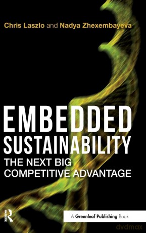 Embedded Sustainability: The Next Big Competitive Advantage - Chris Laszlo [KSIĄŻKA]