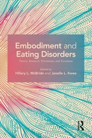 Embodiment and Eating Disorders: Theory, Research, Prevention and Treatment - Hillary L. McBride [KSIĄŻKA]