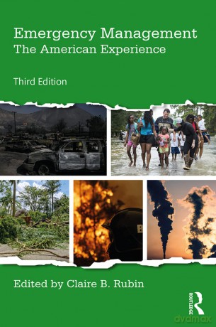 Emergency Management: The American Experience - Claire B. Rubin [KSIĄŻKA]