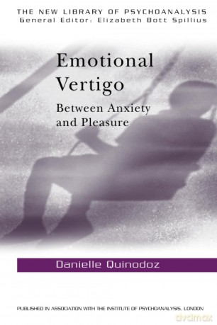 Emotional Vertigo: Between Anxiety and Pleasure (The New Library of Psychoanalysis) - Danielle Quinodoz [KSIĄŻKA]