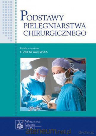 Podstawy pielęgniarstwa chirurgicznego [KSIĄŻKA]