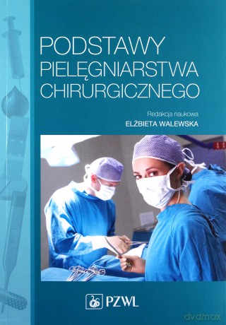 Podstawy pielęgniarstwa chirurgicznego [KSIĄŻKA]