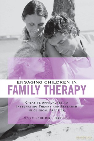 Engaging Children in Family Therapy: Creative Approaches to Integrating Theory and Research in Clinical Practice (Routledge Series on Family Therapy and Counseling) - Catherine Ford Sori [KSIĄŻKA]