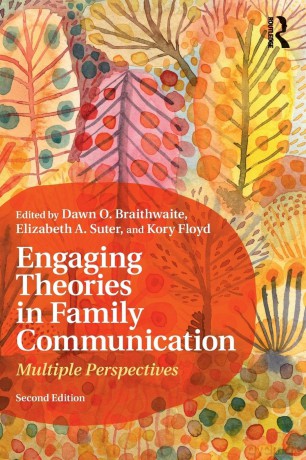 Engaging Theories in Family Communication: Multiple Perspectives - Dawn O. Braithwaite [KSIĄŻKA]