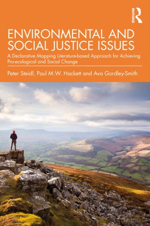 Environmental and Social Justice Issues: A Declarative Mapping Literature-based Approach for Achieving Pro-ecological and Social Change (Critical Methods in Social Justice Research) - Peter Steidl [KSIĄŻKA]