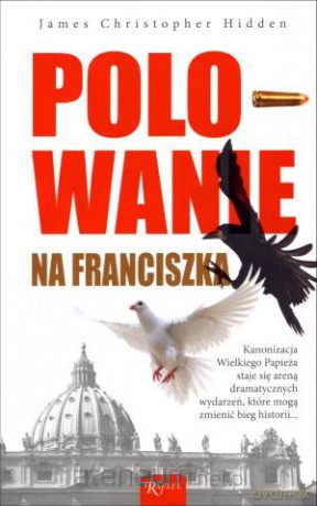Polowanie na Franciszka [KSIĄŻKA]