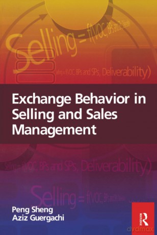 Exchange Behavior in Selling and Sales Management - Peng Sheng [KSIĄŻKA]