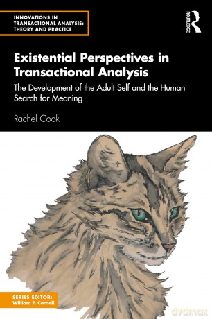 Existential Perspectives in Transactional Analysis: The Development of the Adult Self and the Human Search for Meaning (Innovations in Transactional Analysis: Theory and Practice) - Rachel Cook [KSIĄŻKA]