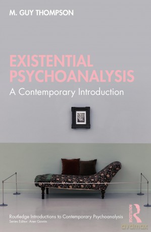 Existential Psychoanalysis: A Contemporary Introduction (Routledge Introductions to Contemporary Psychoanalysis) - M. Guy Thompson [KSIĄŻKA]