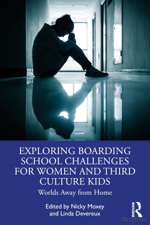 Exploring Boarding School Challenges for Women and Third Culture Kids: Worlds Away from Home - Nicky Moxey [KSIĄŻKA]
