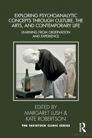 Exploring Psychoanalytic Concepts through Culture, the Arts and Contemporary Life: Learning from Observation and Experience (Tavistock Clinic Series) - Margaret Lush [KSIĄŻKA]