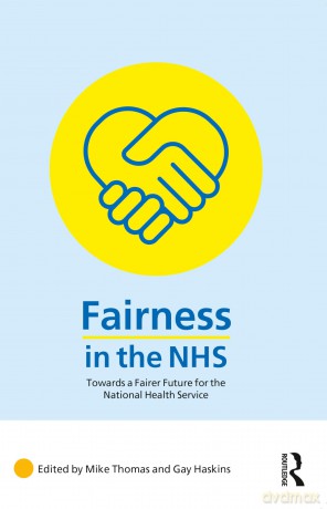 Fairness in the NHS: Towards a Fairer Future for the National Health Service - Mike Thomas [KSIĄŻKA]