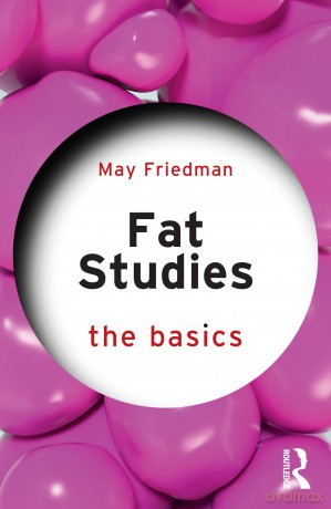 Fat Studies: The Basics - May Friedman [KSIĄŻKA]