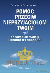 Pomoc przeciw nieprzyjaciołom twoim czyli... [KSIĄŻKA]