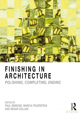 Finishing in Architecture: Polishing, Completing, Ending - Paul Emmons [KSIĄŻKA]