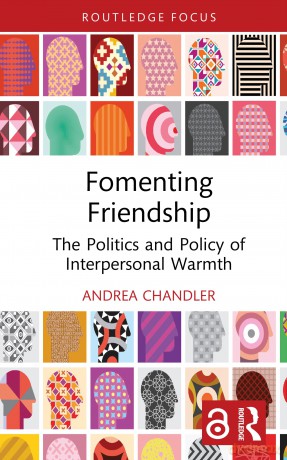 Fomenting Friendship: The Politics and Policy of Interpersonal Warmth (Routledge Research in Comparative Politics) - Andrea Chandler [KSIĄŻKA]